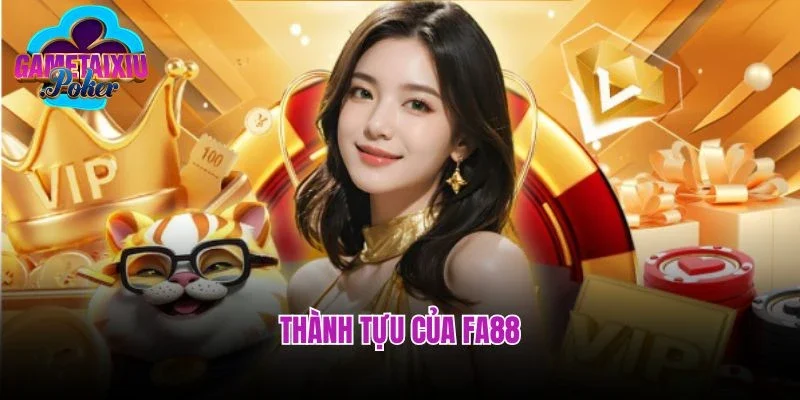 Thành tựu của FA88