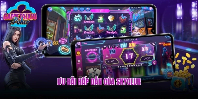 Ưu đãi hấp dẫn của skyclub