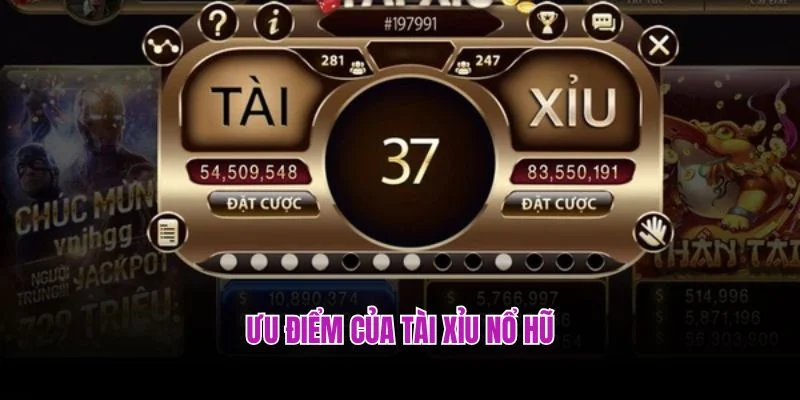Những ưu điểm nổi bật của game tài xỉu nổ hũ