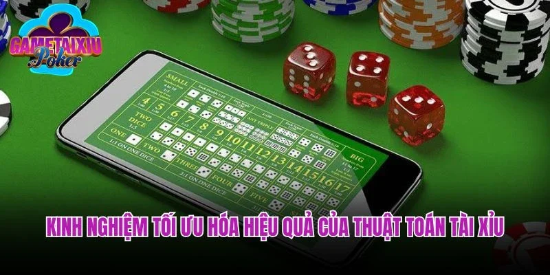 Kinh nghiệm tối ưu hóa hiệu quả của thuật toán tài xỉu