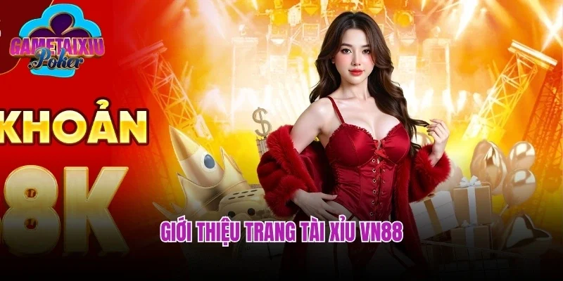 Giới thiệu trang tài xỉu Vn88