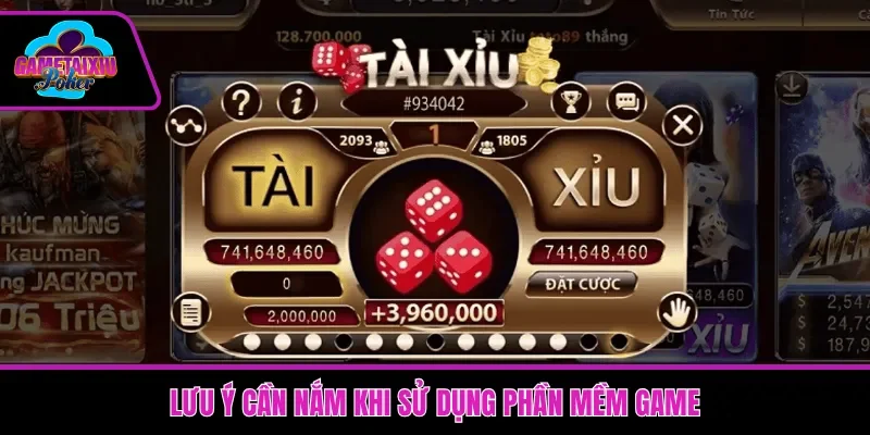 Lưu ý cần nắm khi sử dụng phần mềm game