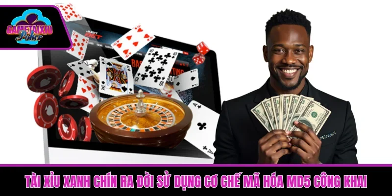 Tài Xỉu xanh chín ra đời sử dụng cơ chế mã hóa MD5 công khai