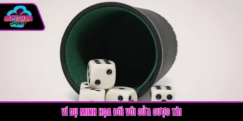 Ví dụ minh họa đối với cửa cược tài